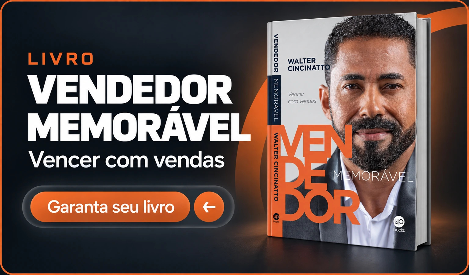 Livro Vendedor Memorável — Vencer com vendas. Vencer com vendas, por Walter Cincinatto. Garanta seu livro na Amazon.